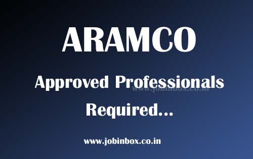 Aramco Approved Professionals Required : Urgent Job Vacancies