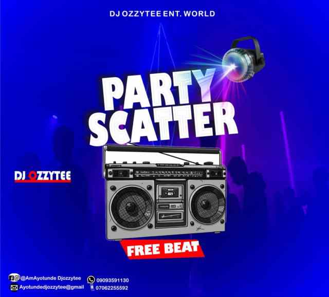 FREE BEAT Party Scatter Free Beat DJ Ozzytee