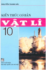 Kiến Thức Cơ Bản Vật Lý 10 - Nguyễn Thanh Hải