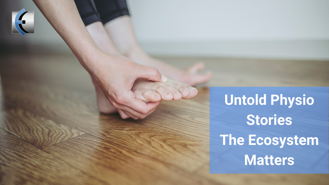 Untold Physio Stories - The Ecosystem Matters - themanualtherapist.com