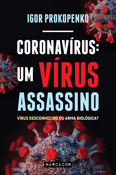 Coronavírus: um vírus assassino, de Igor Prokopenko