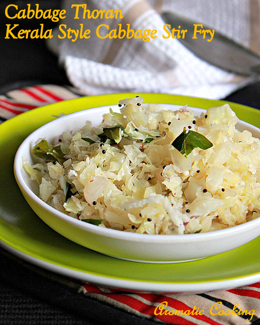 Aromatic Cooking Cabbage Thoran, Kerala Style Cabbage Stir Fry