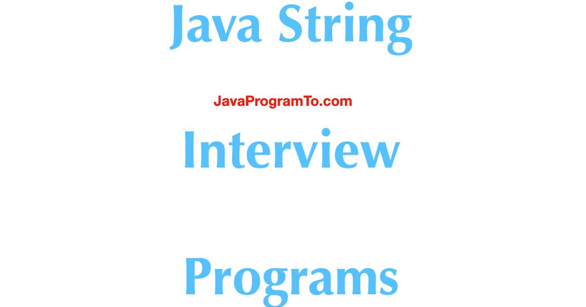 Java String Programs - Programming Examples for Interviews (2021 ...
