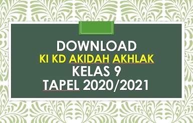 Download KI KD Akidah Akhlak Kelas 9 Tapel 2020/2021
