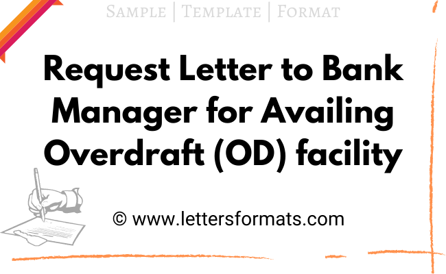 Draft Request Letter to Bank for Availing Overdraft (OD) Facility