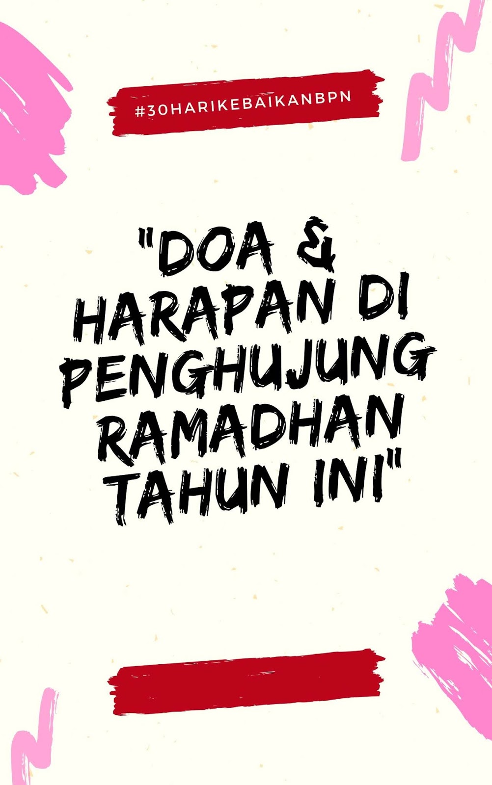 DOA DAN HARAPAN DI PENGHUJUNG RAMADHAN TAHUN INI Cerita