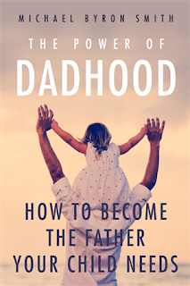 The Power of Dadhood by Michael Smith