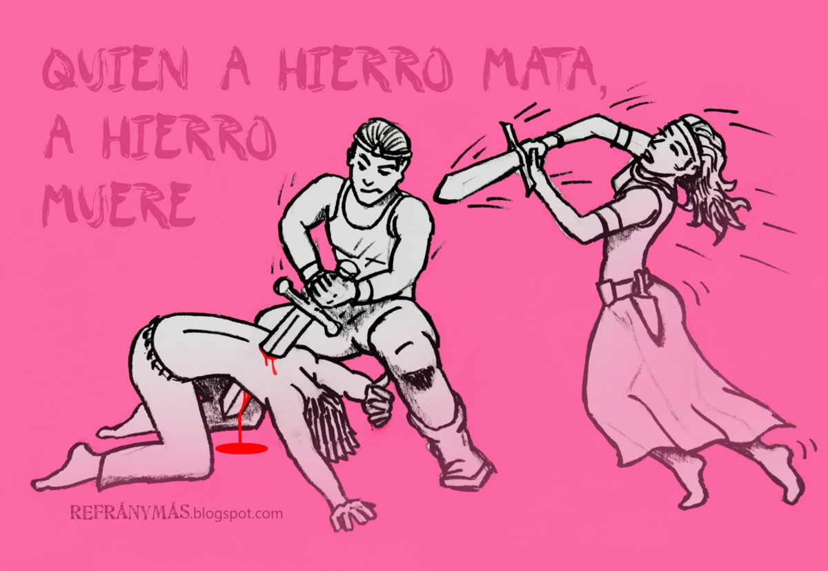 Quien A Hierro Mata A Hierro Muere Que Significa