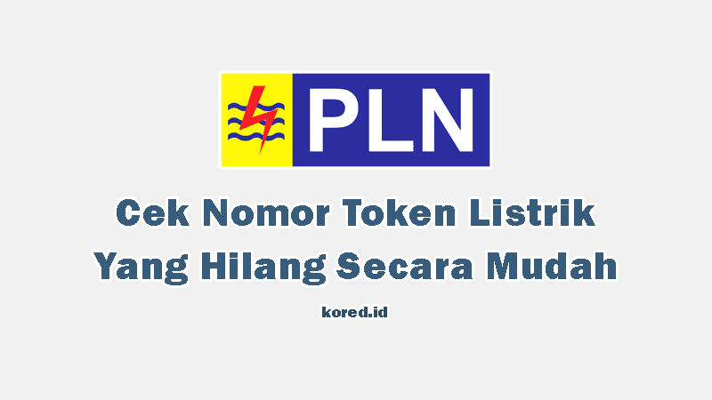 5 Cara Mengetahui Nomor Token Listrik Yang Hilang Kored Id