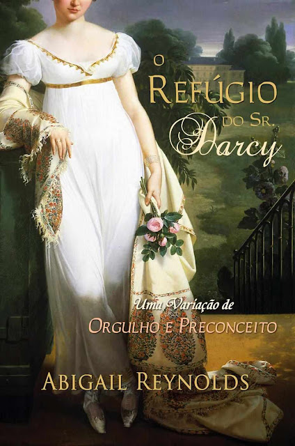 O Refúgio do Sr. Darcy - Abigail Reynolds