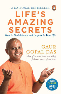 Life's Amazing Secrets: How to Find Balance and Purpose in Your Life by Gaur Gopal Das