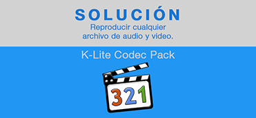 Solución - Reproducir cualquier formato de audio y vídeo [K-Lite Codec Pack]