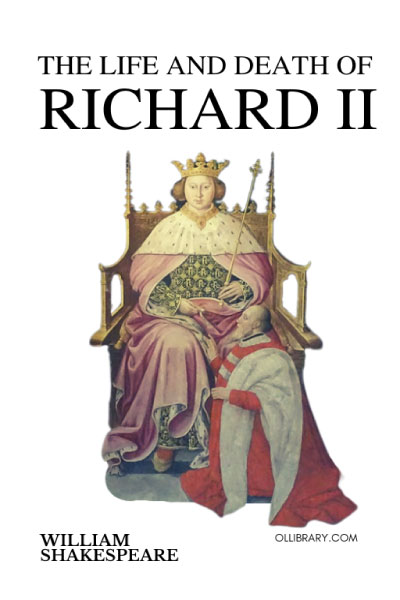 The Life and Death of King Richard II by William Shakespeare 