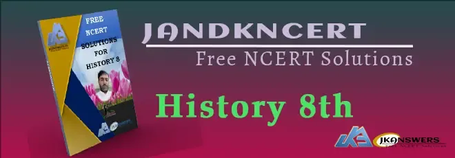 Free NCERT Solutions for Class 8th | Social Science | History |