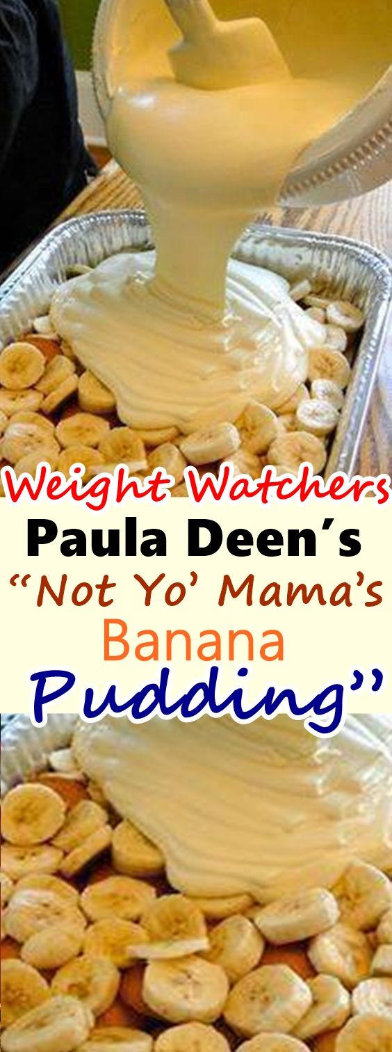 Paula Deen’s “Not Yo’ Mama’s Banana Pudding” - The Healthy Cake Recipes