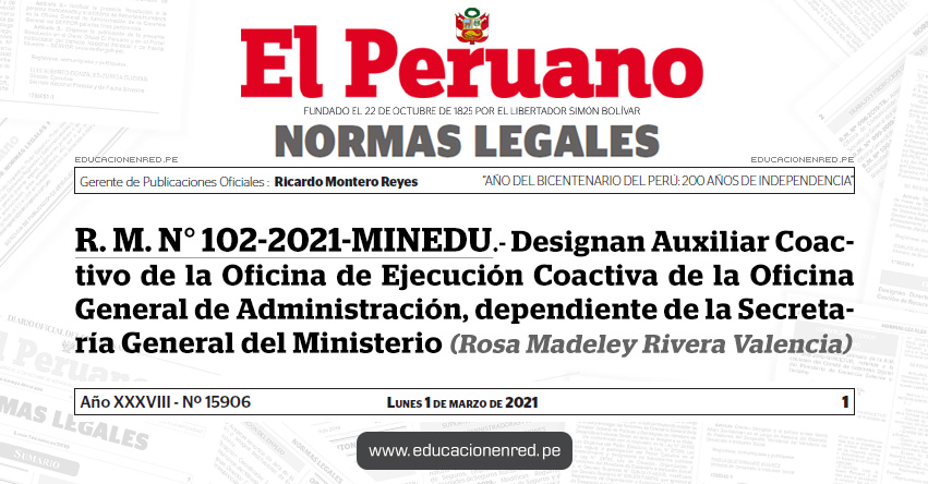 R. M. N° 102-2021-MINEDU.- Designan Auxiliar Coactivo de la Oficina de Ejecución Coactiva de la Oficina General de Administración, dependiente de la Secretaría General del Ministerio (Rosa Madeley Rivera Valencia) R. M. N° 102-2021-MINEDU.- Designan Auxiliar Coactivo de la Oficina de Ejecución Coactiva de la Oficina General de Administración, dependiente de la Secretaría General del Ministerio (Rosa Madeley Rivera Valencia)