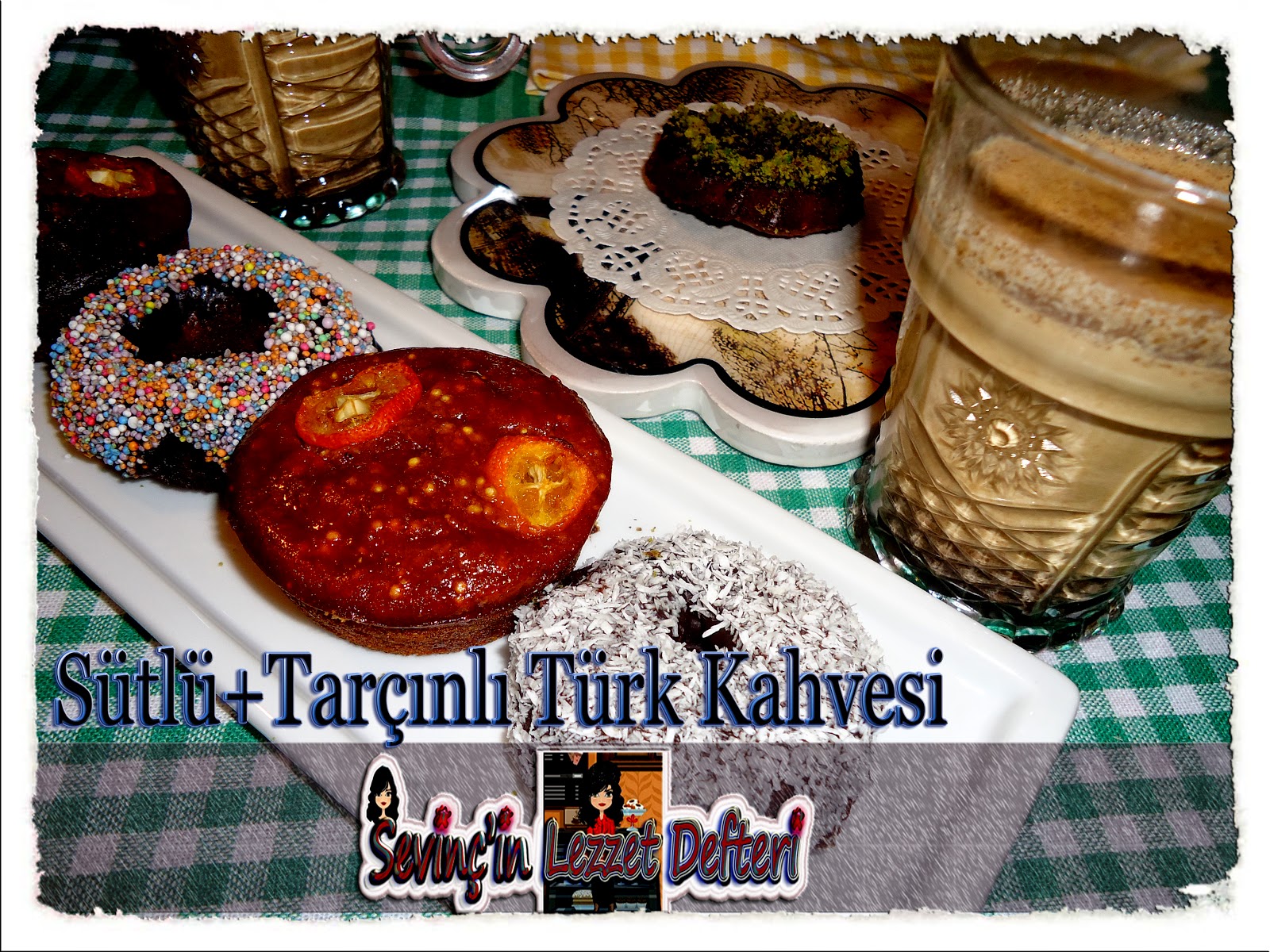 Sevinç�in Lezzet Defteri Sütlü + Tarçınlı Türk Kahvesi