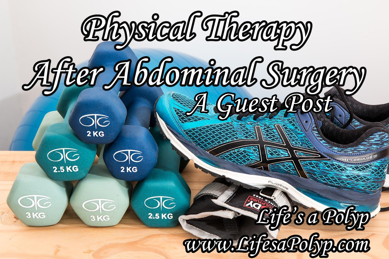 Life's a Polyp Physical Therapy After Abdominal Surgery