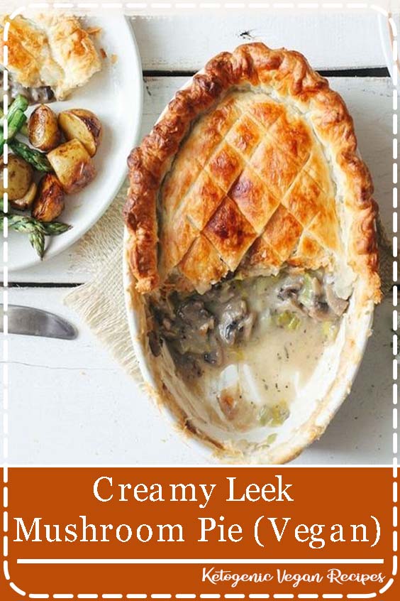 Creamy Leek & Mushroom Pie (Vegan) - Dessert Recep