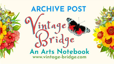 Vintage Bridge: An Arts Notebook by Bridget Eileen banner with victorian flower bouqet on either side, off white background and the wors "Archive Post"