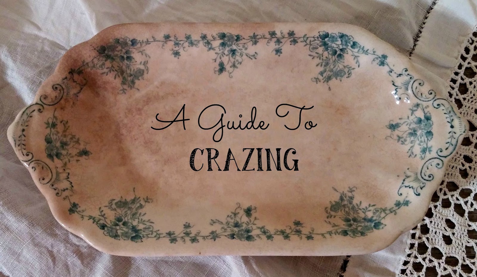 A Guide to Crazing, What is it and is it Good or Bad? Little Vintage
