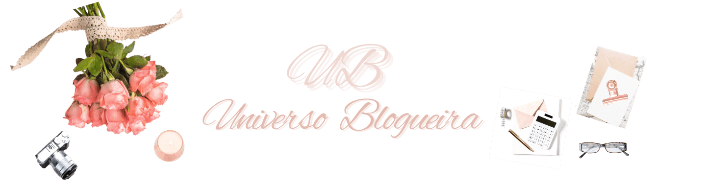 Universo Blogueira | Dicas para blogs 