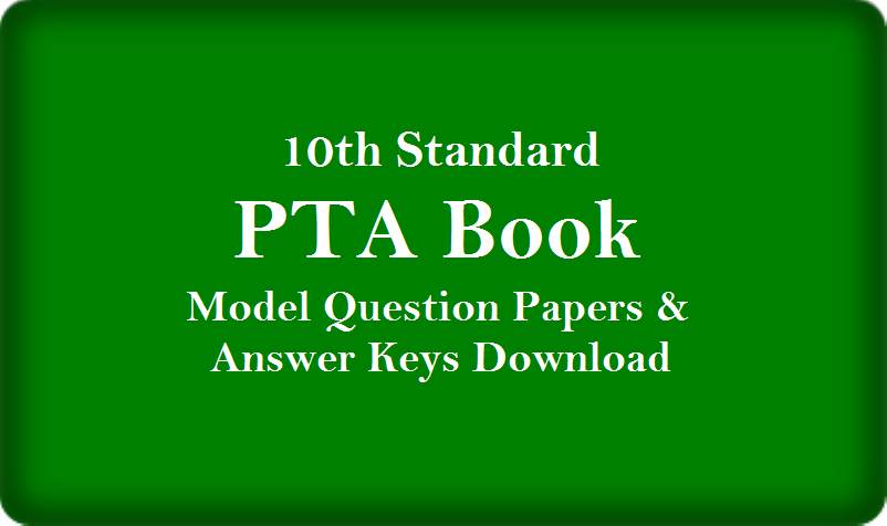 10th Standard - PTA Book Model Question Papers with Answer Key - TRB TNPSC