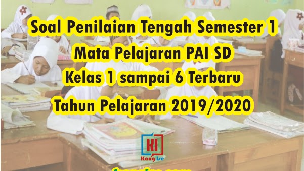 Soal Uts Pai Sd Kurikulum 2013 Semester 1 Kelas 1 6 Terbaru Kang Ise