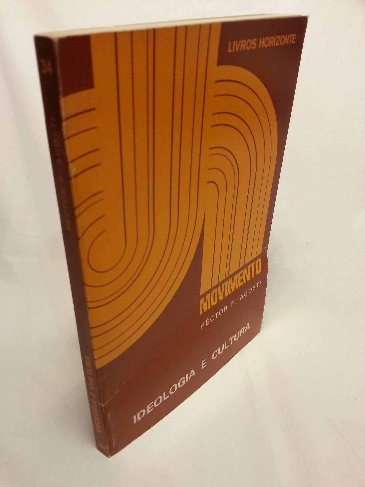 Livraria PASSADO DOS LIVROS Ideologia e Cultura Héctor P. Agosti