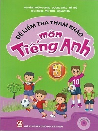 Đề kiểm tra tham khảo môn Tiếng Anh 3 (Có đáp án) - Nguyễn Trường Giang