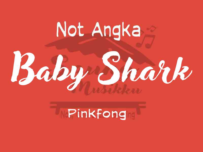 Not Angka Baby Shark Pianika Piano Suling Biola