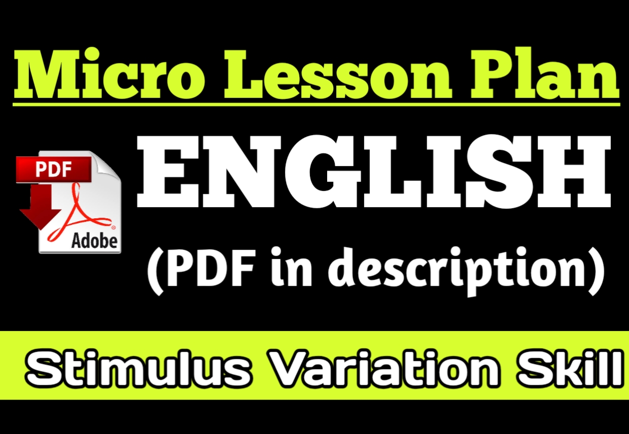 MICRO TEACHING LESSON PLAN FOR ENGLISH ( Stimulus Variation Skill)