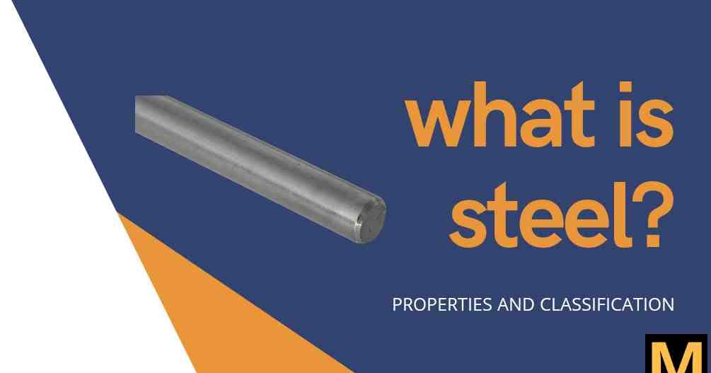 what is steel and its types? Properties and uses The Mechanical post