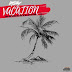 Laylizzy - Vacation Unmastered [ 2019 ]