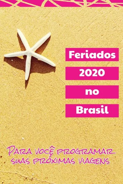 Feriados 2020 no Brasil, um guia para você programar as próximas viagens #Feriado #Viajar #Brasil