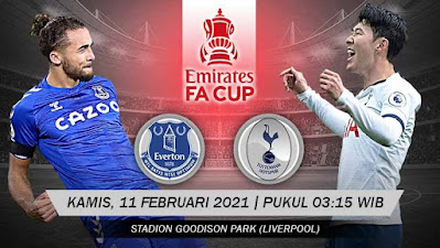 Prediksi FA Cup Everton vs Tottenham Hotspur 11 Februari 2021