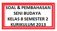 √ Soal dan Kunci PTS/UTS/PAS Seni Budaya Kelas 8 Semester 2