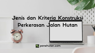 Jenis dan Kriteria Konstruksi Perkerasan Jalan Hutan Jenis dan Kriteria Konstruksi Perkerasan Jalan Hutan