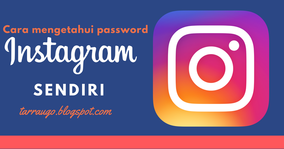 Cara Nak Mengetahui Password Instagram Tanpa Email Dan Nomor Hp