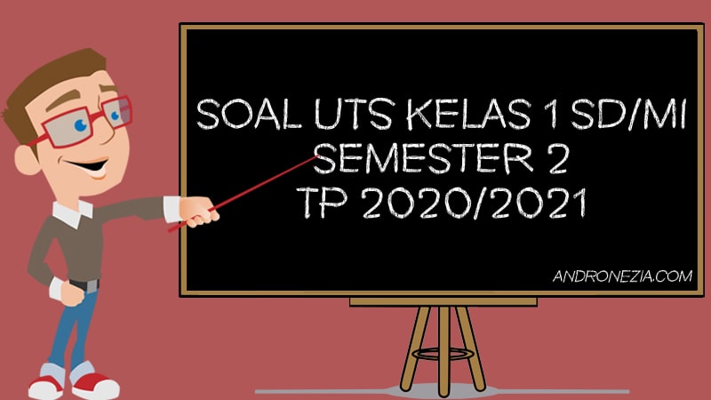 Soal Uts Kelas 1 Semester 2 2021 Lengkap Semua Mapel Andronezia