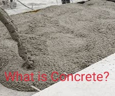 What is concrete? Properties, Uses, Advantages & Disadvantages