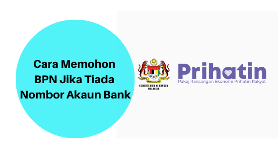 Cara Memohon Bpn Jika Tiada Nombor Akaun Bank