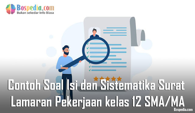 Contoh Soal Isi dan Sistematika Surat Lamaran Pekerjaan kelas 12 SMA/MA