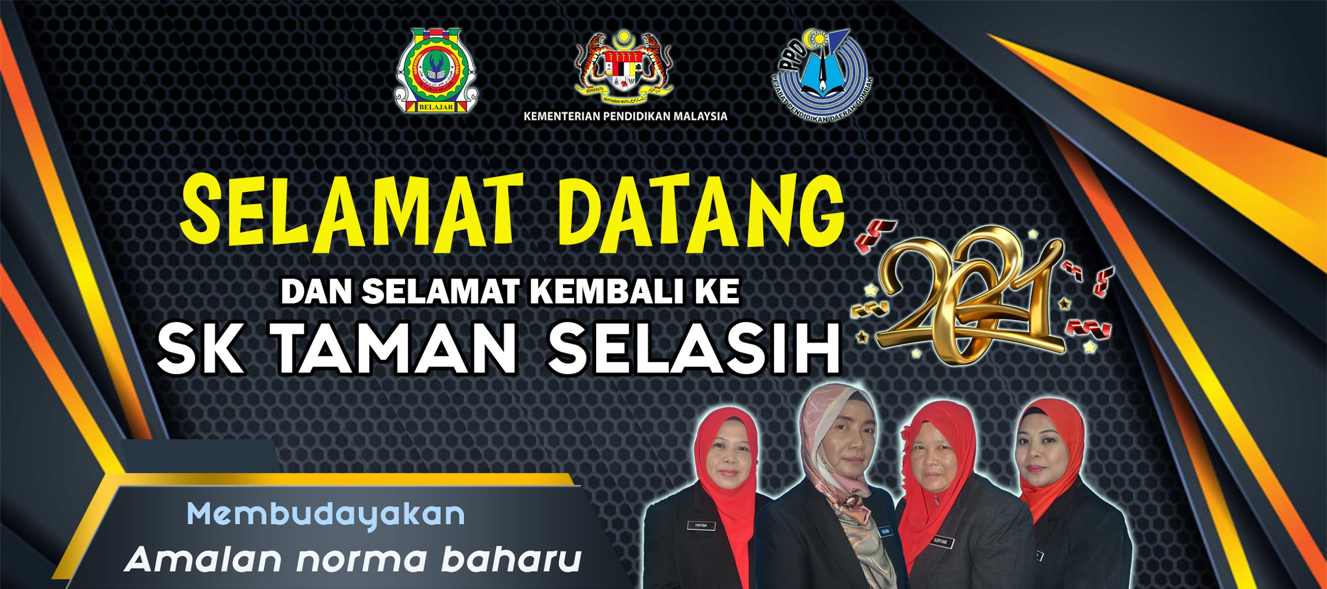SELAMAT DATANG DAN SELAMAT KEMBALI KE SK TAMAN SELASIH 2021