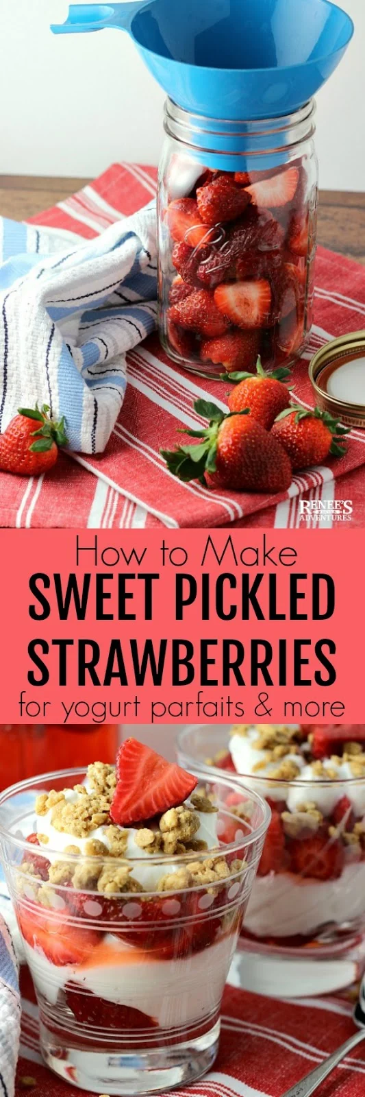 How to pickle strawberries and use them in a Yogurt Parfait pin for Pinterest with two images of pickled strawberries and yogurt parfaits 