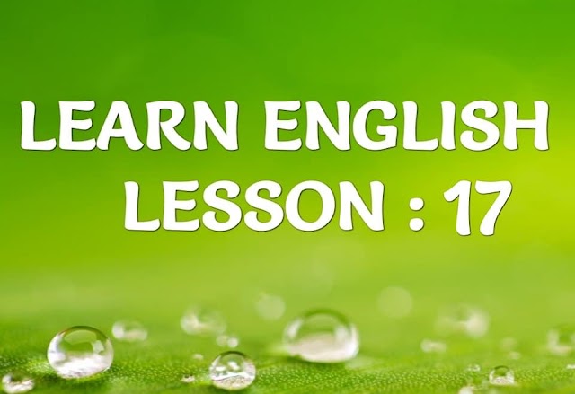 Learn English Lesson : 17
