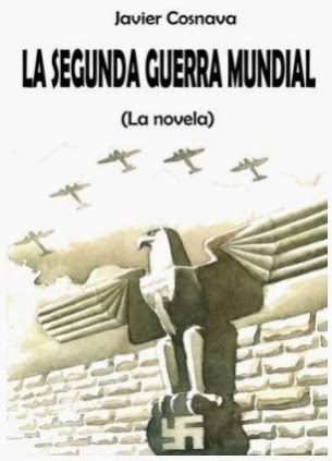 El perro de Amadeus: La Segunda Guerra Mundial (la novela), de Javier  Cosnava