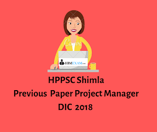 HPPSC Shimla-Previous  Paper Project Manager DIC 2018 