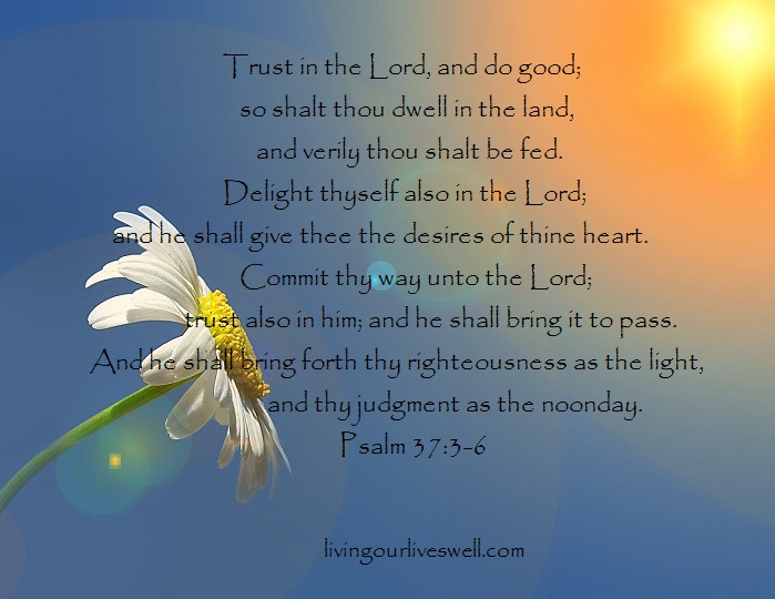 Living Our Lives Well Promises From Psalms Psalm 37 3 6 Living Our Lives Well Promises From Psalms Psalm 37 3 6