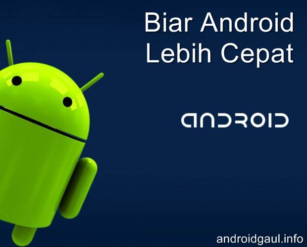 cara%252Bmembuat%252Bandroid%252Blebih%252Bcepat